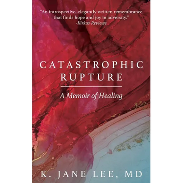 Catastrophic Rupture: A Memoir of Healing