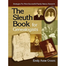 Sleuth Book for Genealogists. Strategies for More Successful Family History Research