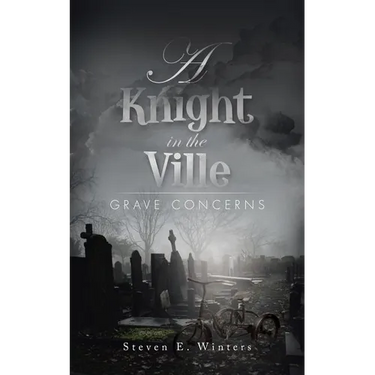 A Knight in the Ville: Grave Concerns