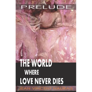 The World Where Love Never Dies: Prelude