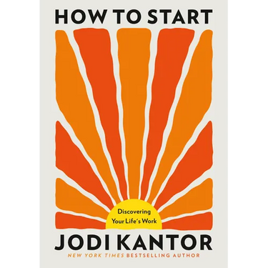 How to Start: Discovering Your Life's Work