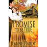 Promise to Be True