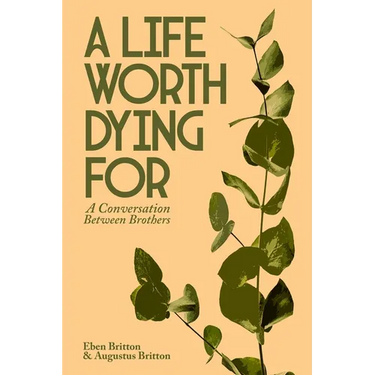 A Life Worth Dying For