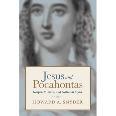 Jesus and Pocahontas: Gospel, Mission, and National Myth