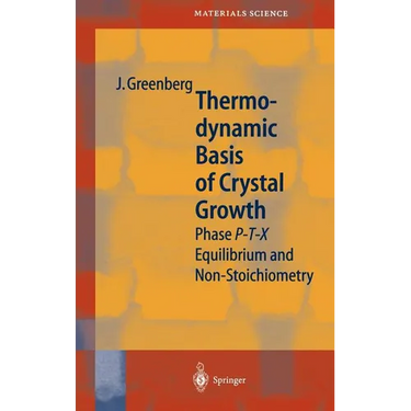 Thermodynamic Basis of Crystal Growth: P-T-X Phase Equilibrium and Non-Stoichiometry