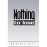 Nothing to lose