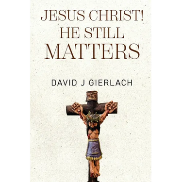 Jesus Christ! He Still Matters