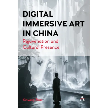 Digital Immersive Art in China: Rejuvenation and Cultural Presence