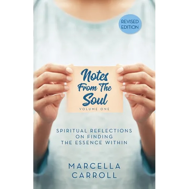 Notes From the Soul: Spiritual Reflections on Finding the Essence Within Revised Edition