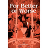 For Better or Worse
