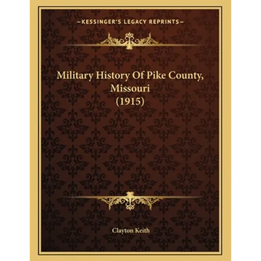 Military History Of Pike County, Missouri (1915)