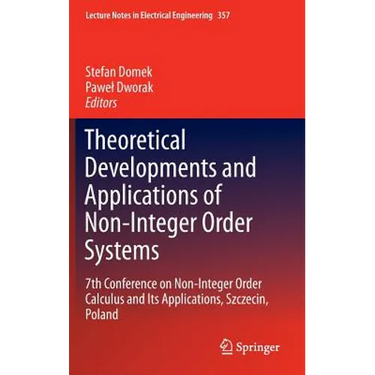 Theoretical Developments and Applications of Non-Integer Order Systems: 7th Conference on Non-Integer Order Calculus and Its Applications, Szczecin, P