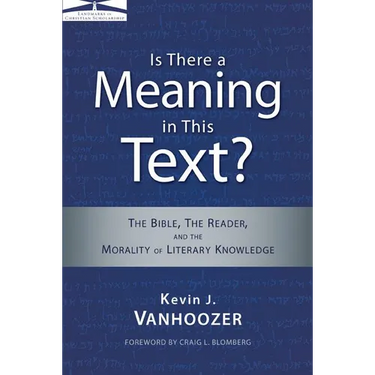 The Is There a Meaning in This Text?: The Bible, the Reader, and the Morality of Literary Knowledge (Anniversary)
