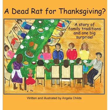 A Dead Rat for Thanksgiving?: A Story of Family Traditions ... and One Big Surprise
