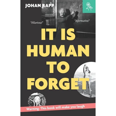 It is human to forget: Warning: this book will make you laugh