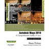 Autodesk Maya 2018: A Comprehensive Guide