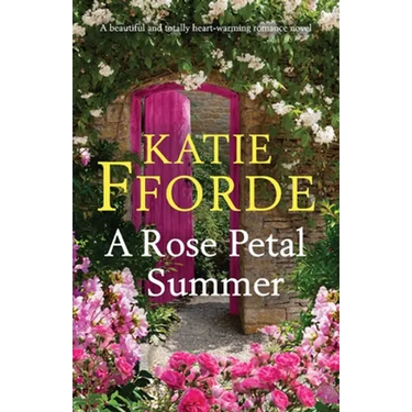 A Rose Petal Summer: A beautiful and totally heart-warming romance novel