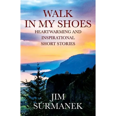 Walk in My Shoes: Heartwarming and Inspirational Short Stories