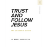 Trust and Follow Jesus: The Leader's Guide