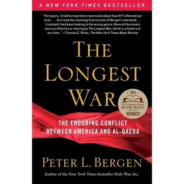 The Longest War: The Enduring Conflict Between America and Al-Qaeda