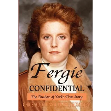 Fergie Confidential: The Duchess of York's True Story