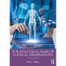 The Biological Basis of Clinical Observations