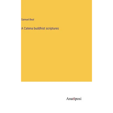 A Catena buddhist scriptures