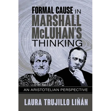 Formal Cause in Marshall McLuhan's Thinking: An Aristotelian Perspective