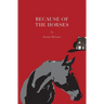 Because Of The Horses