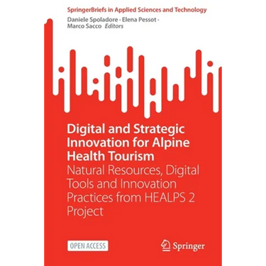 Digital and Strategic Innovation for Alpine Health Tourism: Natural Resources, Digital Tools and Innovation Practices from Healps 2 Project