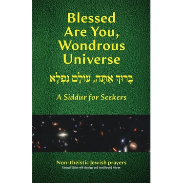 Blessed Are You, Wondrous Universe: A Siddur for Seekers