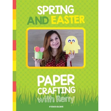 Spring and Easter Paper Crafting with Reny: 40 easy paper projects for children