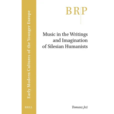 Music in the Writings and Imagination of Silesian Humanists