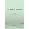The Saints of Repetition: poems