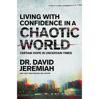 Living with Confidence in a Chaotic World: Certain Hope in Uncertain Times