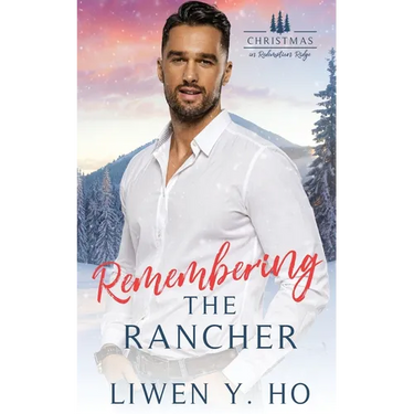 Remembering the Rancher: A Small Town Christian Cowboy Romance