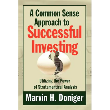 A Common Sense Approach to Successful Investing