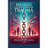 Breaking Generational Trauma