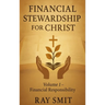 Financial Stewardship for Christ: Volume 1- Financial Responsibility