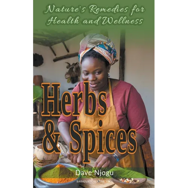 Herbs and Spices: Nature's Remedies for Health and Wellness