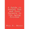 A Guide to Assist You and Your Parents in the Aging Process