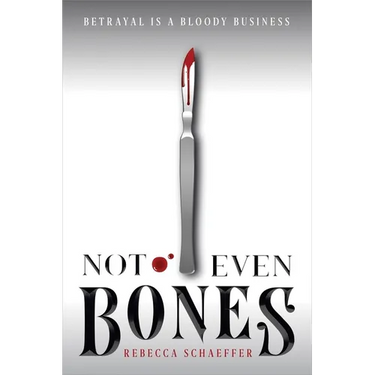 Not Even Bones