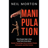 Manipulation: What People High in Dark Triad Traits Know About Human Psychology, How to Analyze People, Persuasion, and Mind Control