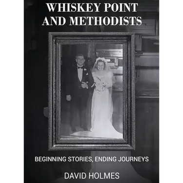 Whiskey Point and Methodists: Beginning stories, Ending Journeys