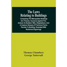 The Laws Relating To Buildings: Comprising The Metropolitan Buildings Act; Fixtures; Insurance Against Fire; Actions On Builders' Bills; Dilapidations