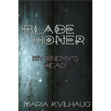 Blade Honer: My Enemy's Head