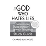 The God Who Hates Lies (Study Guide): Confronting & Rethinking Jewish Tradition Study Guide