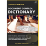 Document Control Dictionary: An Easy-to-Read Description of Document Control Terms, Concepts, and Processes in Corporate Business, Engineering, Pro