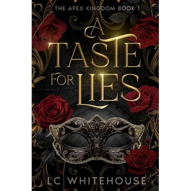 A Taste For Lies: The Apex Kingdom Book 1