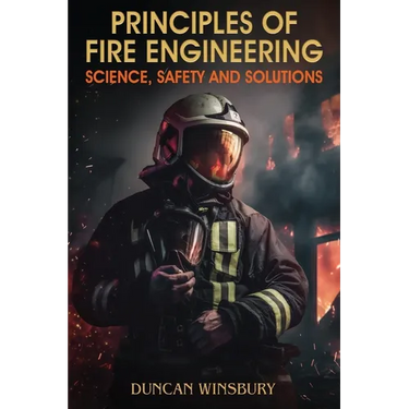 Principles of Fire Engineering Science, Safety and Solutions